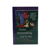 Home Winemaking Step by Step: Homemade Wine